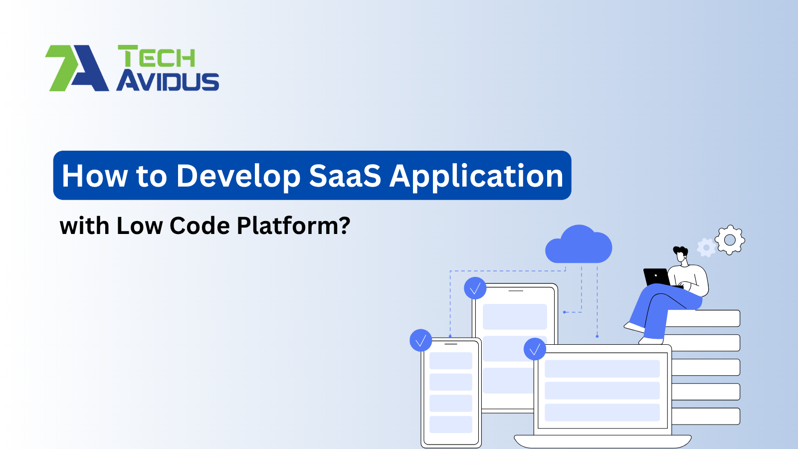 How to Develop SaaS Application with Low Code Platform?